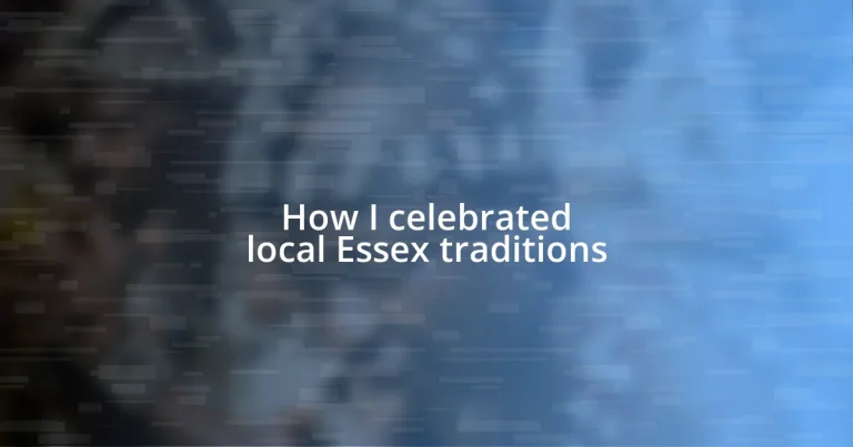 How I celebrated local Essex traditions