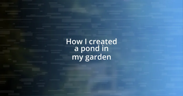 How I created a pond in my garden