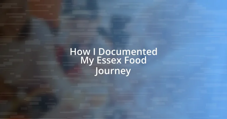 How I Documented My Essex Food Journey