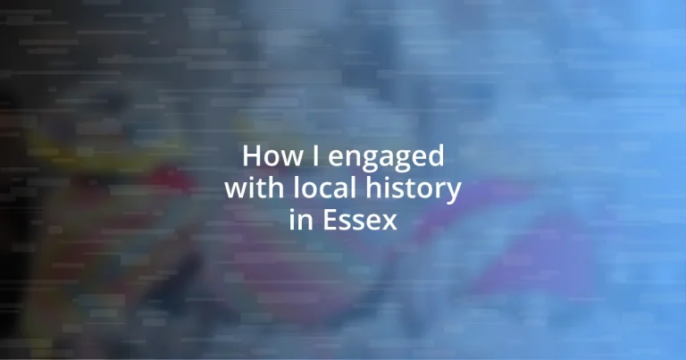 How I engaged with local history in Essex