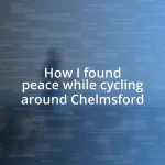 How I found peace while cycling around Chelmsford