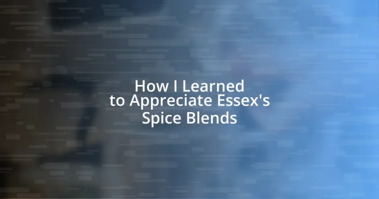 How I Learned to Appreciate Essex’s Spice Blends