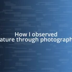 How I observed nature through photography