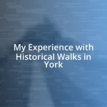 My Experience with Historical Walks in York