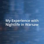 My Experience with Nightlife in Warsaw