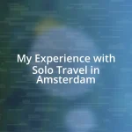 My Experience with Solo Travel in Amsterdam