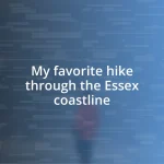 My favorite hike through the Essex coastline