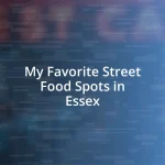 My Favorite Street Food Spots in Essex