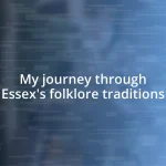 My journey through Essex’s folklore traditions