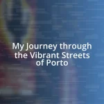 My Journey through the Vibrant Streets of Porto