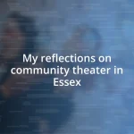 My reflections on community theater in Essex