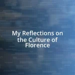 My Reflections on the Culture of Florence