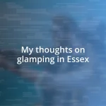 My thoughts on glamping in Essex