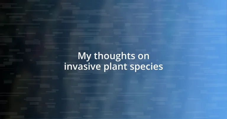 My thoughts on invasive plant species