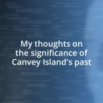 My thoughts on the significance of Canvey Island’s past