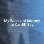 My Weekend Journey to Cardiff Bay