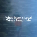 What Essex’s Local Wines Taught Me