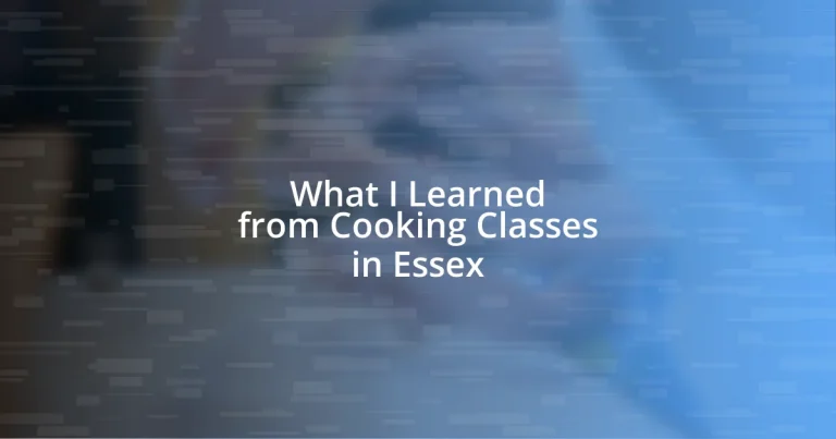 What I Learned from Cooking Classes in Essex