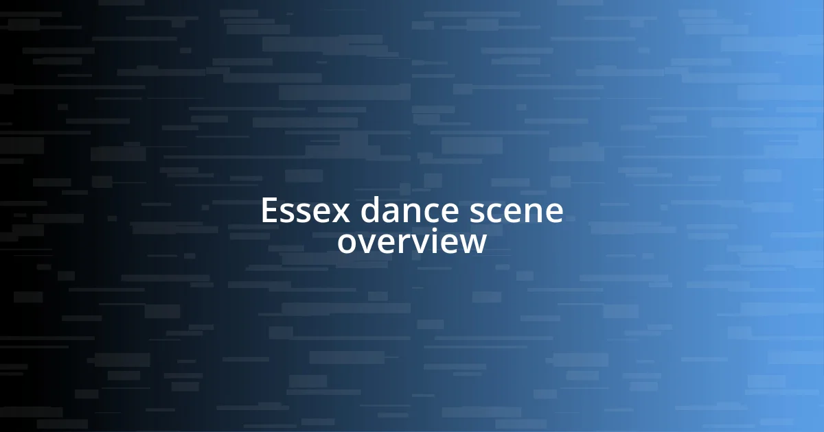 Essex dance scene overview