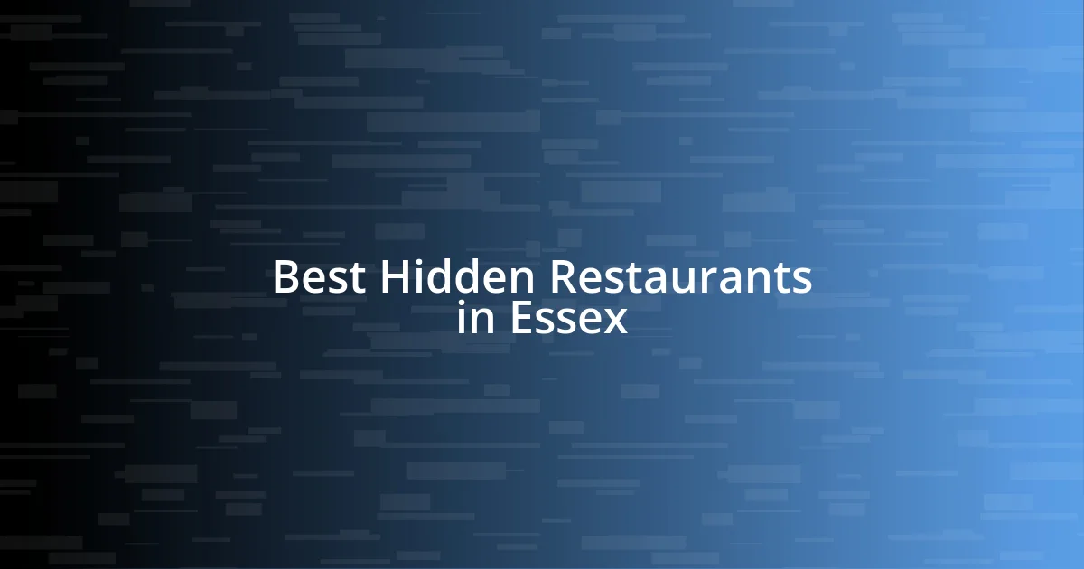 Best Hidden Restaurants in Essex