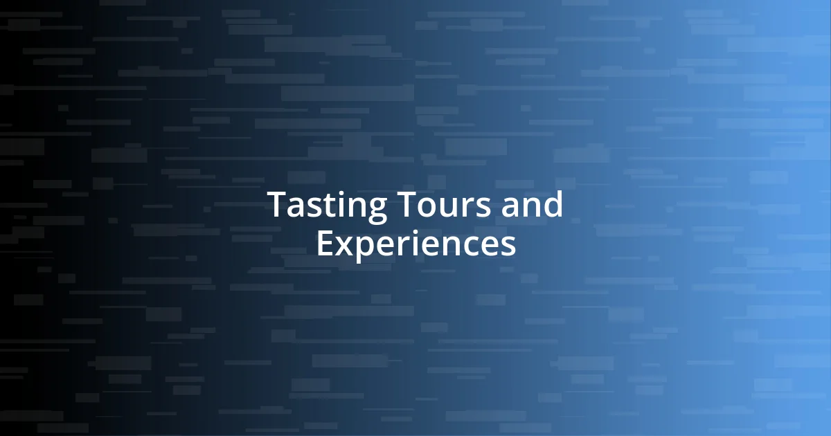 Tasting Tours and Experiences