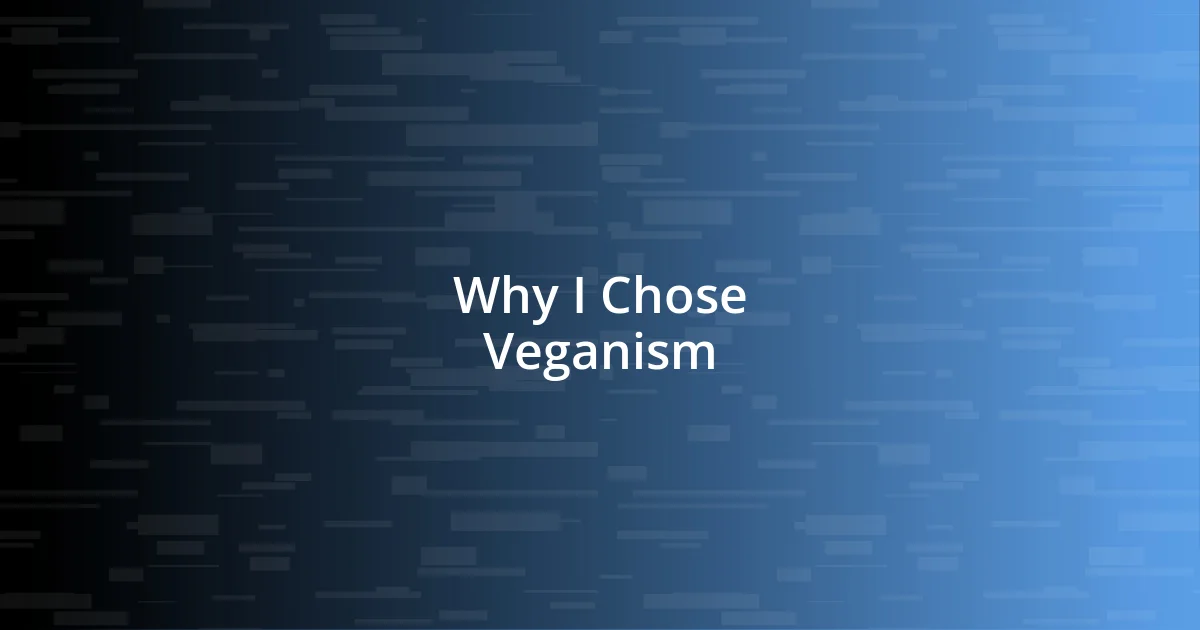 Why I Chose Veganism