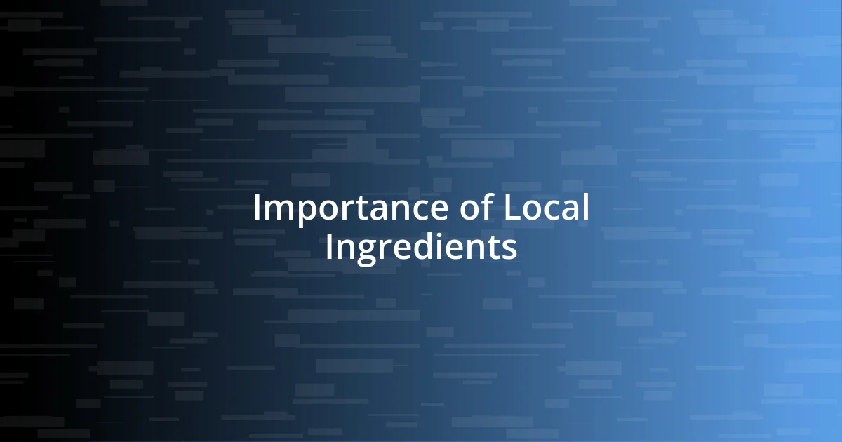 Importance of Local Ingredients