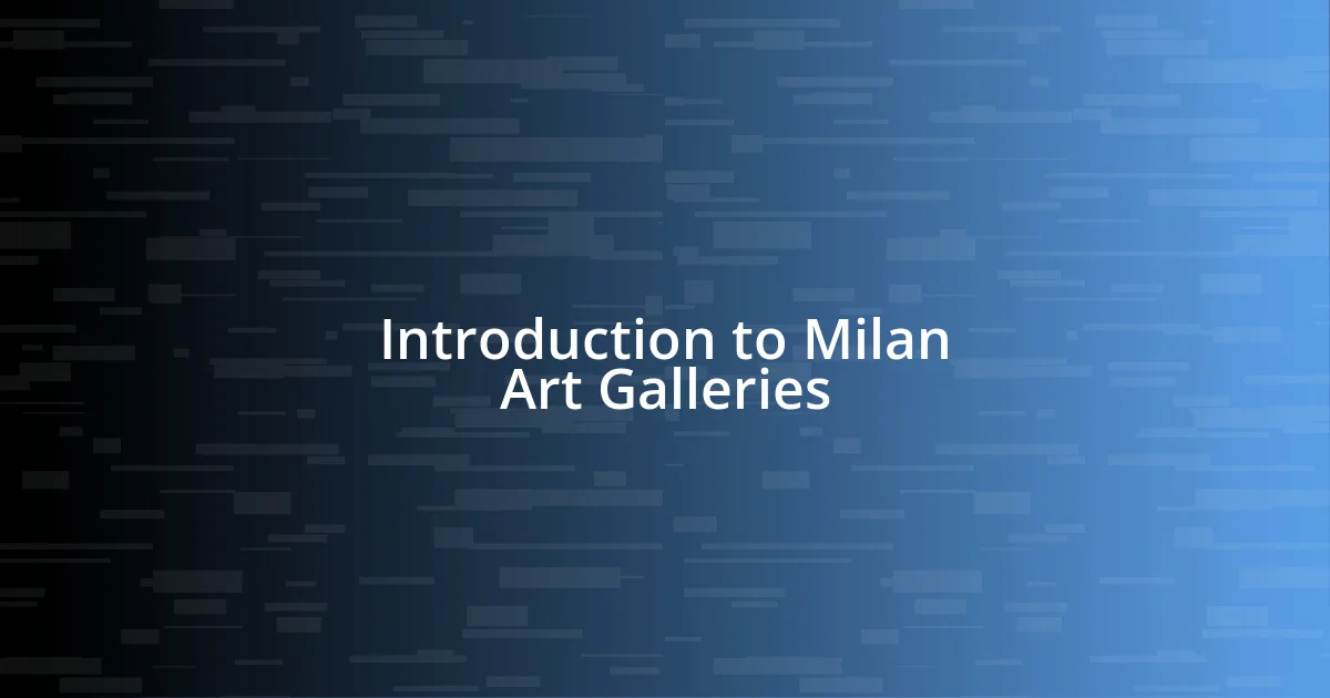 Introduction to Milan Art Galleries