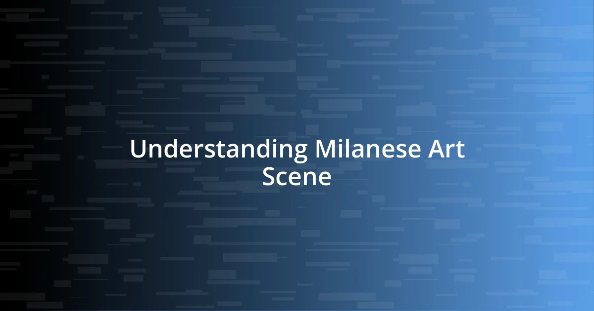 Understanding Milanese Art Scene