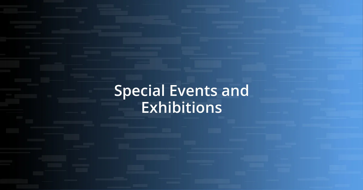 Special Events and Exhibitions