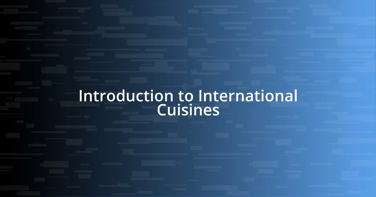 Introduction to International Cuisines