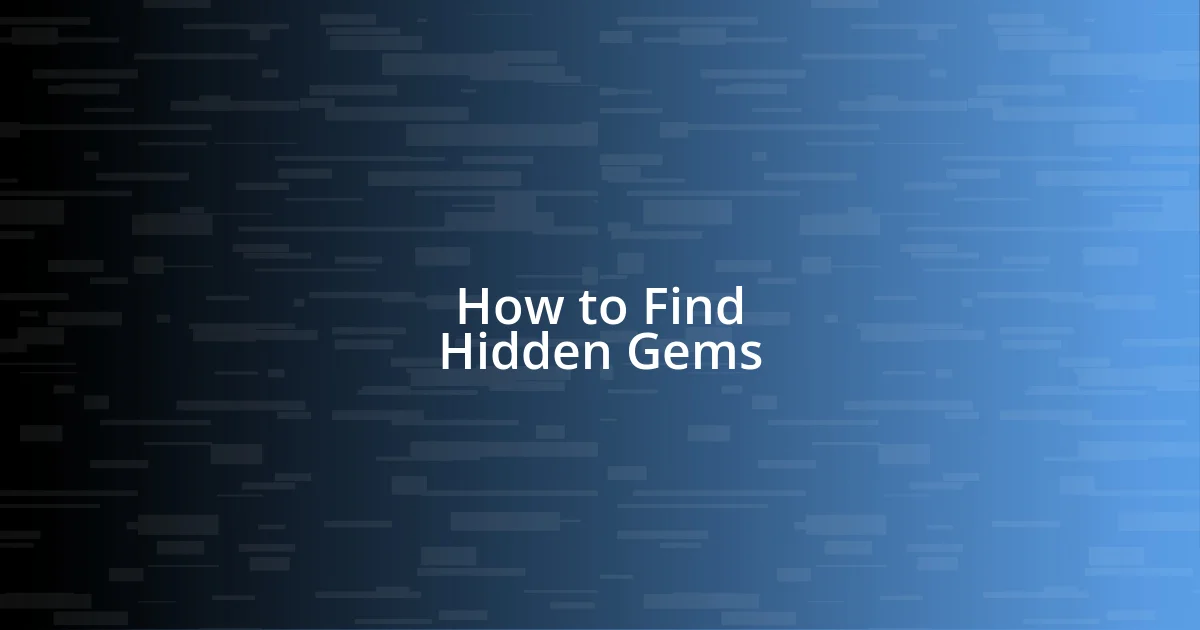 How to Find Hidden Gems