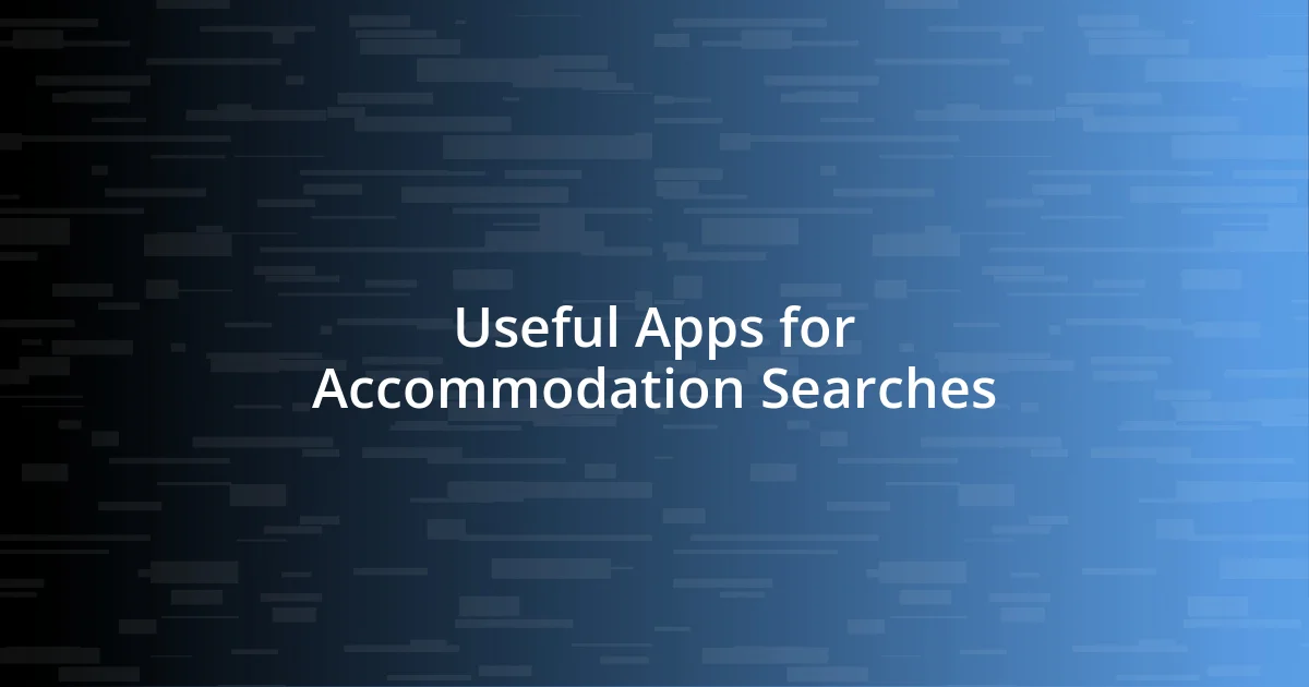 Useful Apps for Accommodation Searches