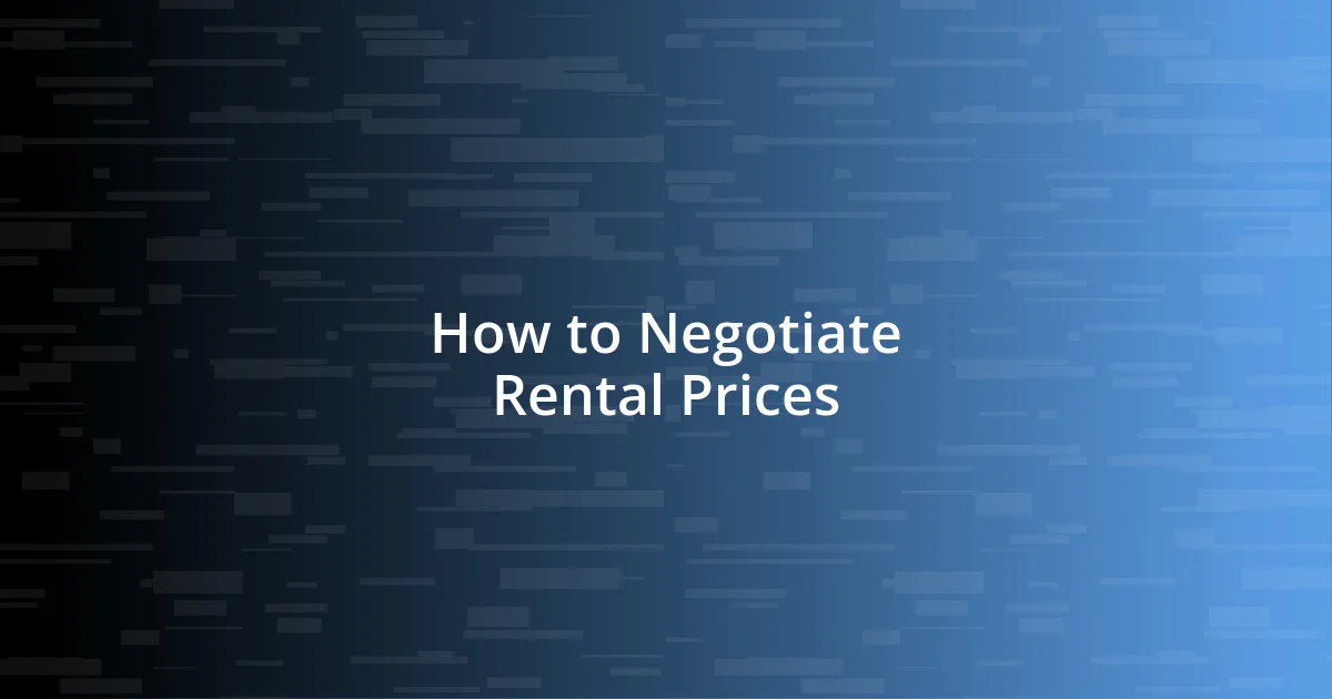 How to Negotiate Rental Prices