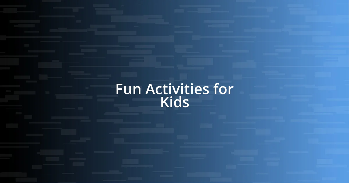 Fun Activities for Kids