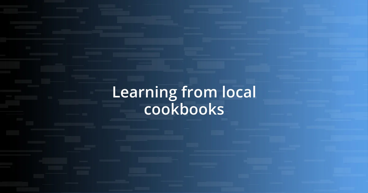 Learning from local cookbooks