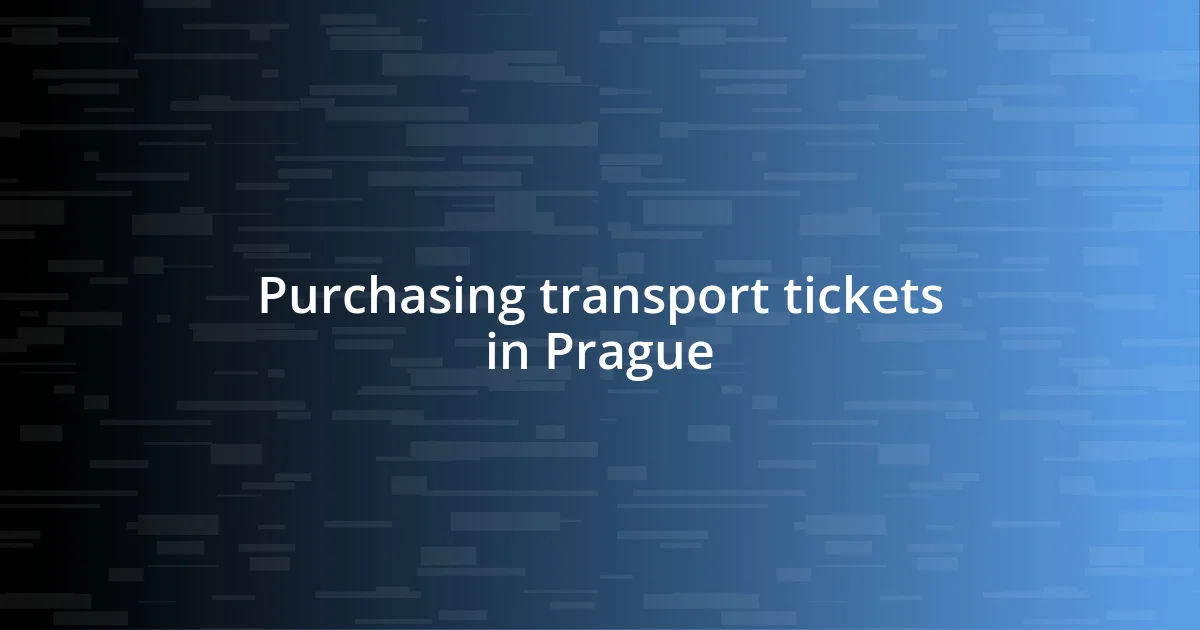 Purchasing transport tickets in Prague