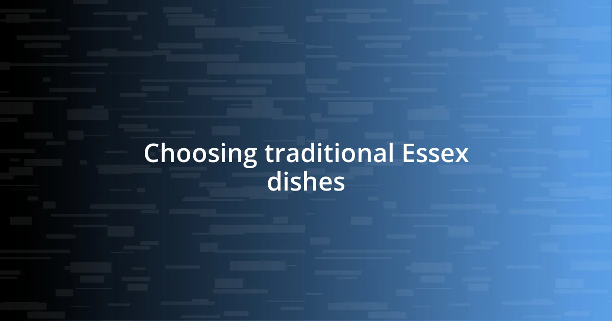 Choosing traditional Essex dishes