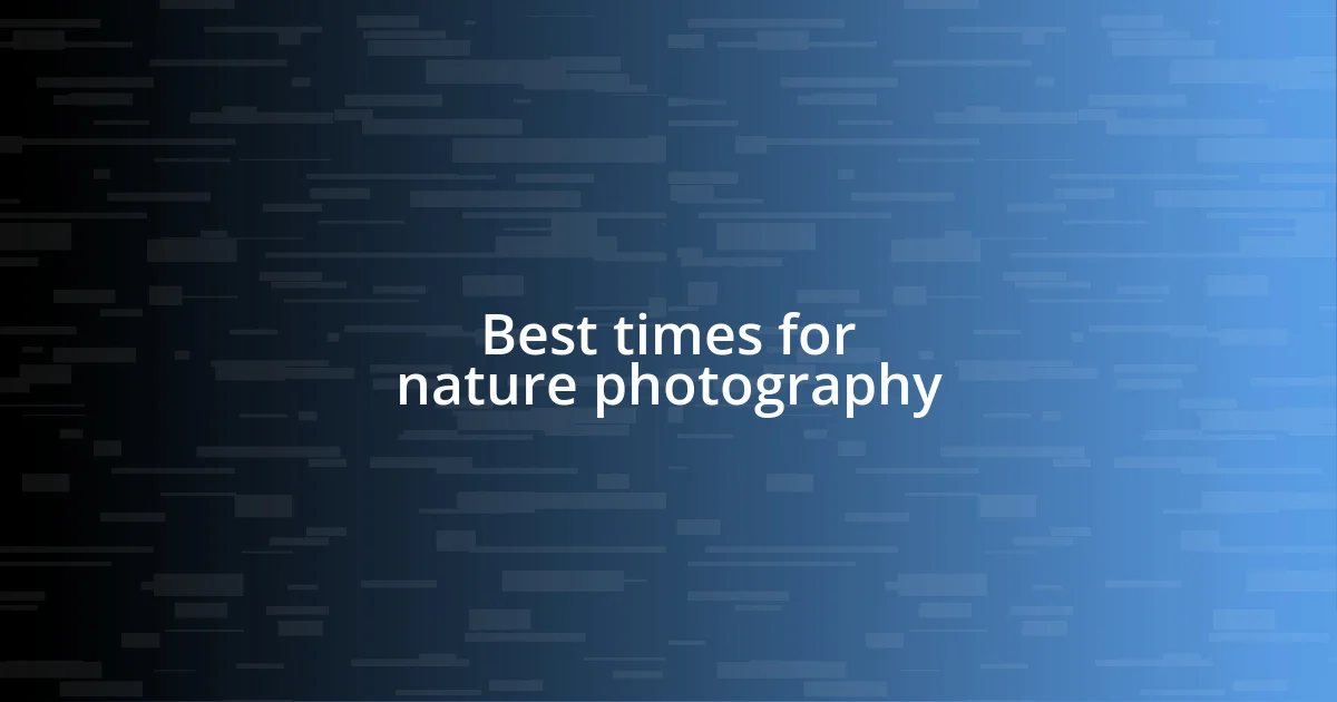 Best times for nature photography