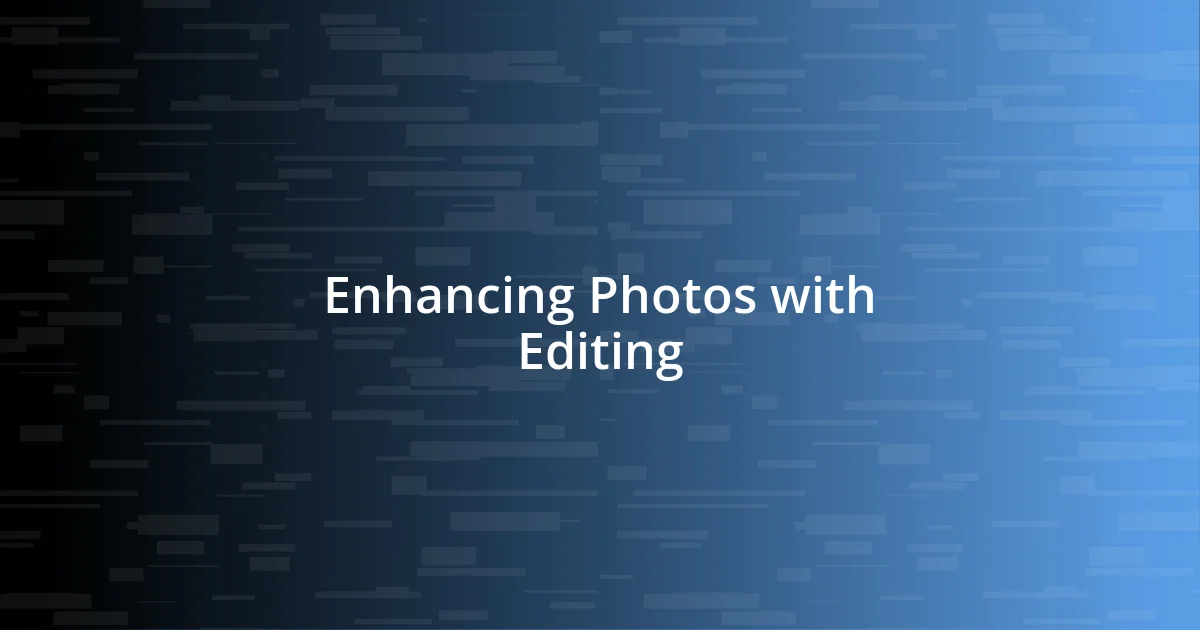 Enhancing Photos with Editing