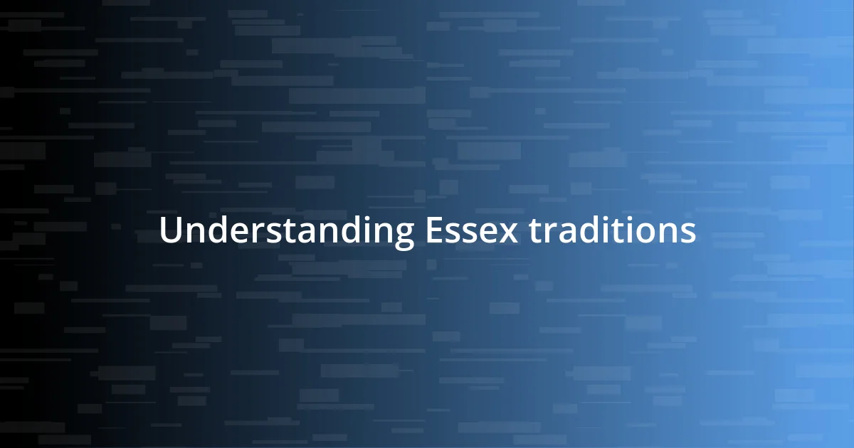 Understanding Essex traditions