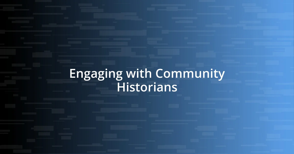 Engaging with Community Historians