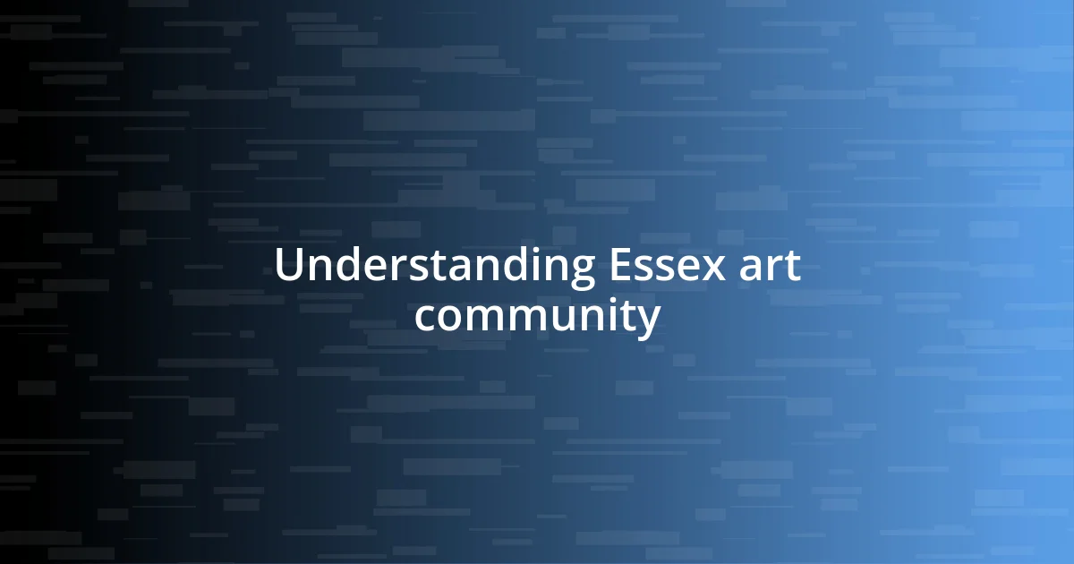 Understanding Essex art community