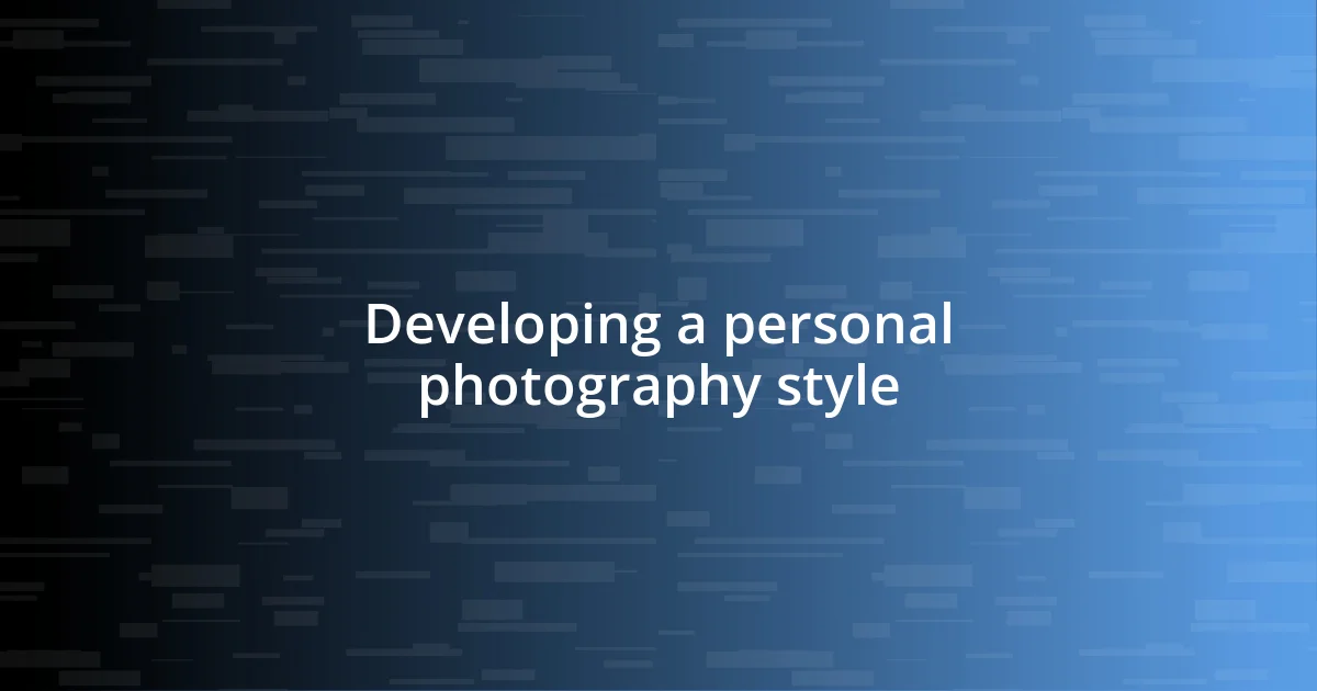 Developing a personal photography style