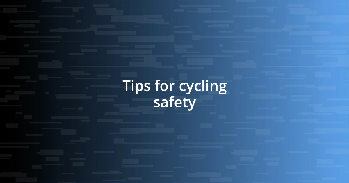 Tips for cycling safety