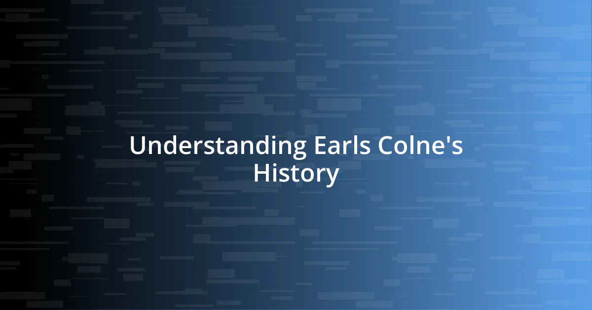 Understanding Earls Colne