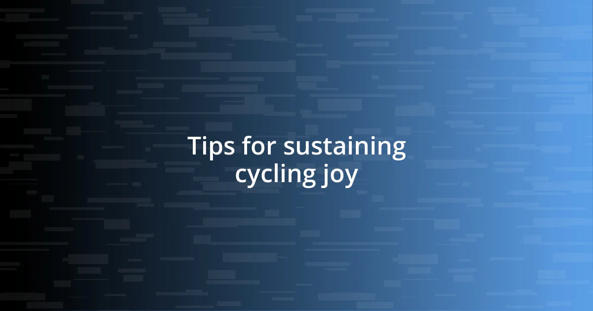 Tips for sustaining cycling joy