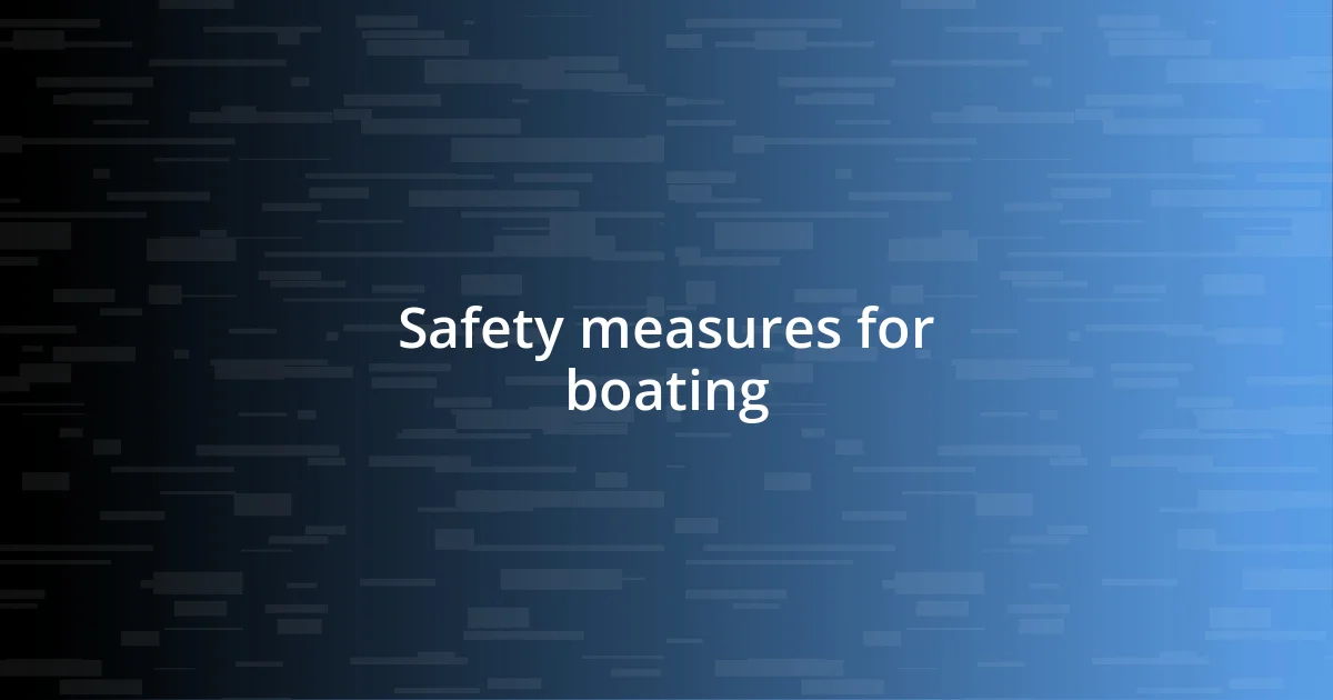 Safety measures for boating