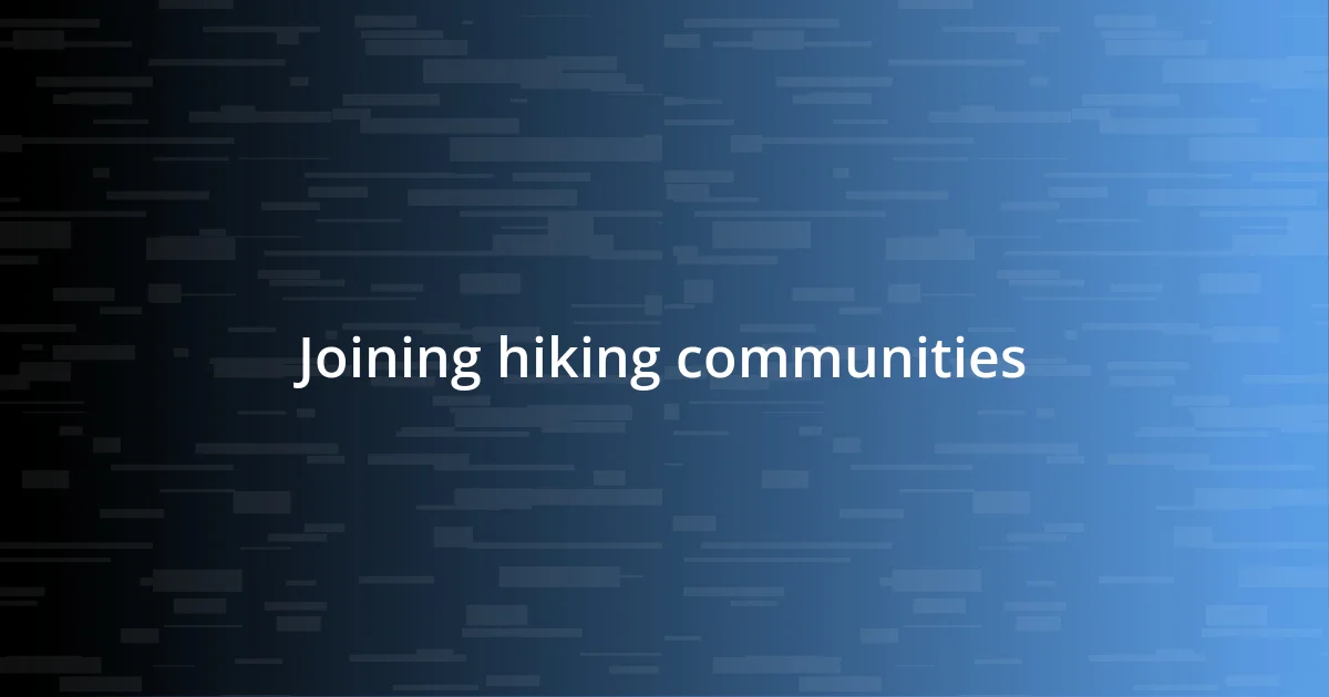 Joining hiking communities