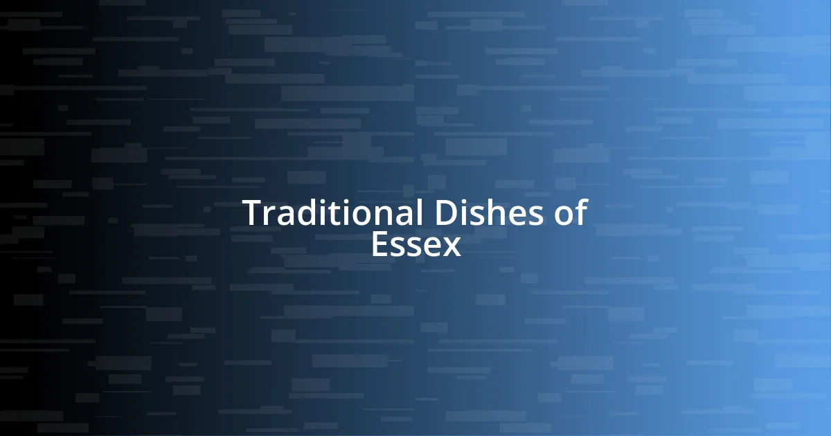 Traditional Dishes of Essex